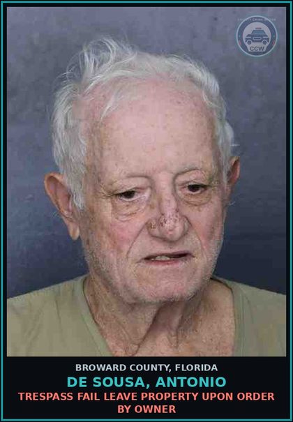 CCW arrest card for DE SOUSA, ANTONIO in Broward County: TRESPASS FAIL LEAVE PROPERTY UPON ORDER BY OWNER