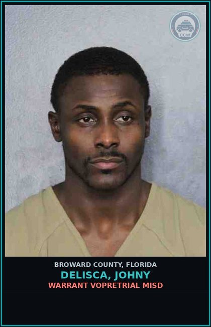 CCW arrest card for DELISCA, JOHNY in Broward County: WARRANT VOPRETRIAL MISD