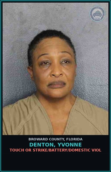 CCW arrest card for DENTON, YVONNE in Broward County: TOUCH OR STRIKE/BATTERY/DOMESTIC VIOL