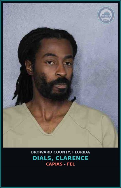 CCW arrest card for DIALS, CLARENCE in Broward County: CAPIAS - FEL