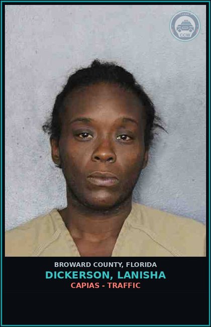 CCW arrest card for DICKERSON, LANISHA in Broward County: CAPIAS - TRAFFIC