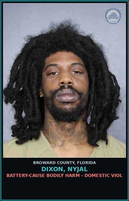 CCW arrest card for DIXON, NYJAL in Broward County: BATTERY-CAUSE BODILY HARM - DOMESTIC VIOL