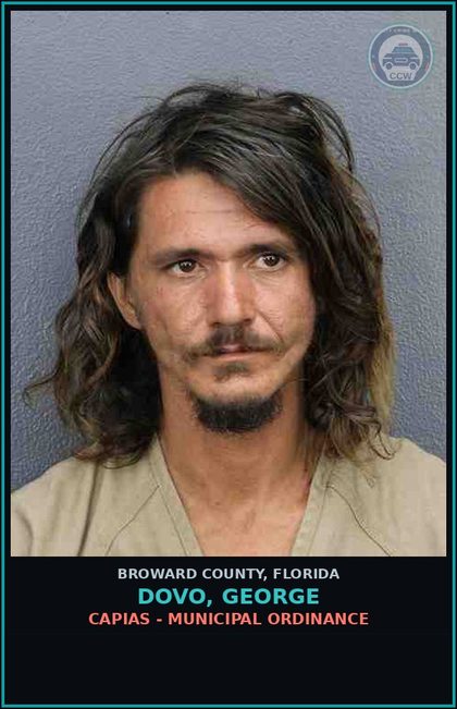 CCW arrest card for DOVO, GEORGE in Broward County: CAPIAS - MUNICIPAL ORDINANCE