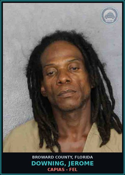 CCW arrest card for DOWNING, JEROME in Broward County: CAPIAS - FEL