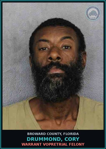 CCW arrest card for DRUMMOND, CORY in Broward County: WARRANT VOPRETRIAL FELONY