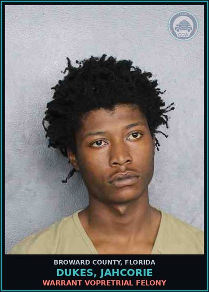 CCW arrest card for DUKES, JAHCORIE in Broward County: WARRANT VOPRETRIAL FELONY