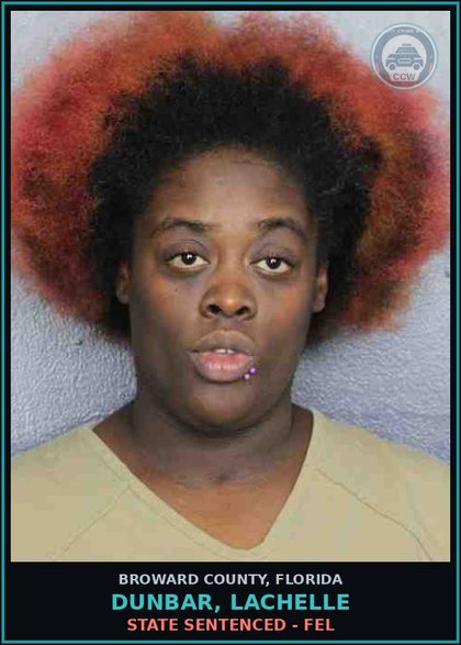 CCW arrest card for DUNBAR, LACHELLE in Broward County: STATE SENTENCED - FEL