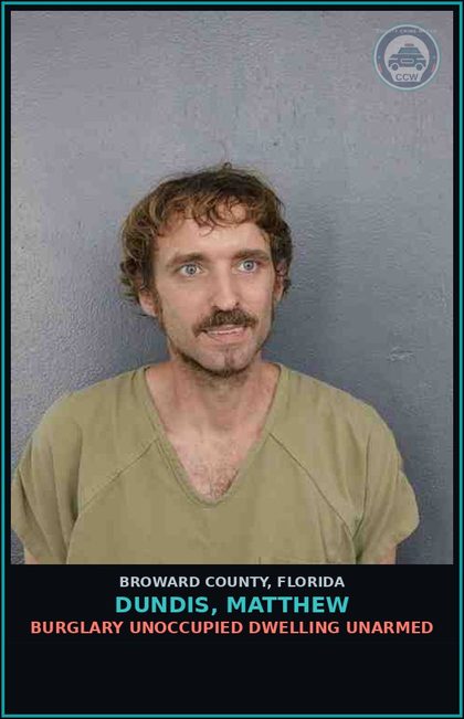 CCW arrest card for DUNDIS, MATTHEW in Broward County: BURGLARY UNOCCUPIED DWELLING UNARMED