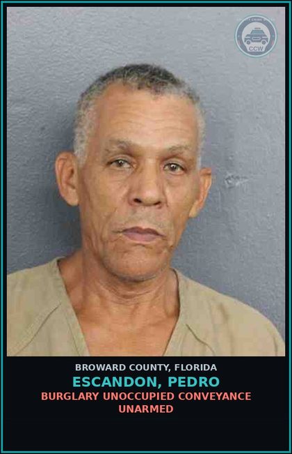 CCW arrest card for ESCANDON, PEDRO in Broward County: BURGLARY UNOCCUPIED CONVEYANCE UNARMED