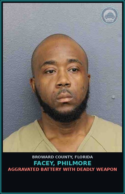 CCW arrest card for FACEY, PHILMORE in Broward County: AGGRAVATED BATTERY WITH DEADLY WEAPON