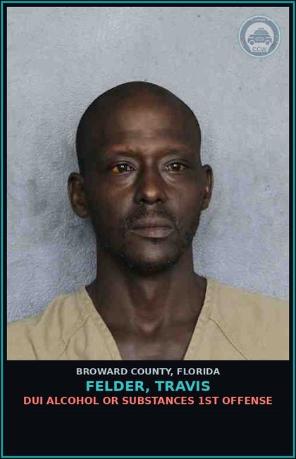 CCW arrest card for FELDER, TRAVIS in Broward County: POSSESSION OF Fent 