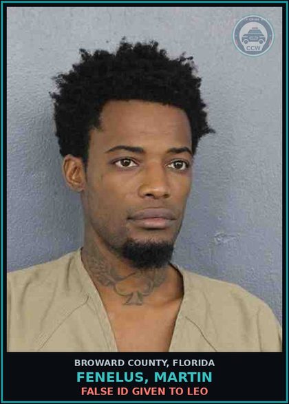 CCW arrest card for FENELUS, MARTIN in Broward County: FALSE ID GIVEN TO LEO