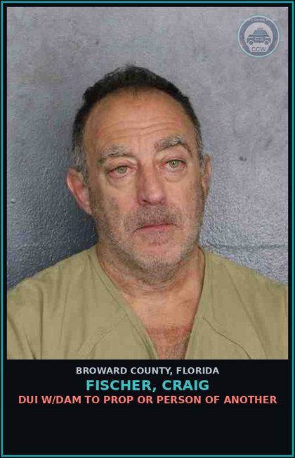 CCW arrest card for FISCHER, CRAIG in Broward County: DUI W/DAM TO PROP OR PERSON OF ANOTHER