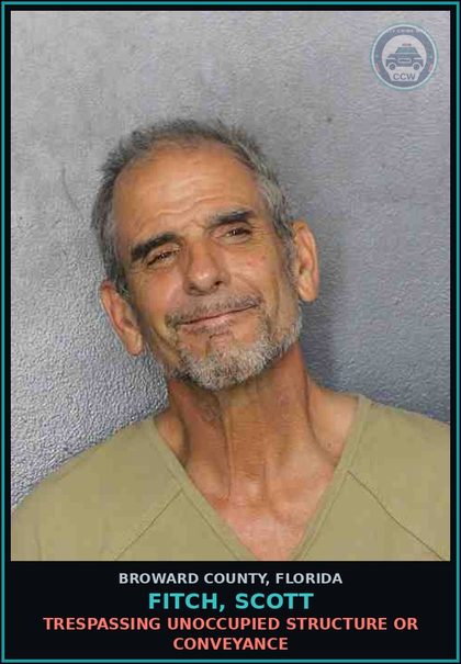 CCW arrest card for FITCH, SCOTT in Broward County: TRESPASSING UNOCCUPIED STRUCTURE OR CONVEYANCE