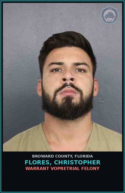 CCW arrest card for FLORES, CHRISTOPHER in Broward County: WARRANT VOPRETRIAL FELONY