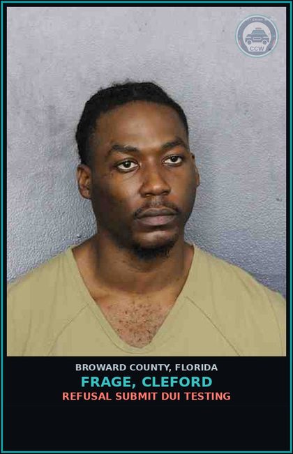 CCW arrest card for FRAGE, CLEFORD in Broward County: REFUSAL SUBMIT DUI TESTING