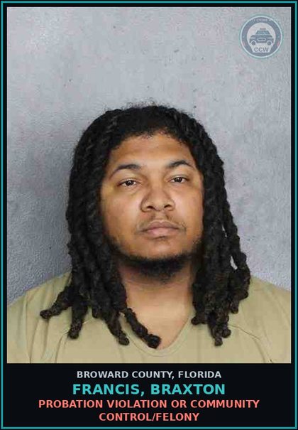 CCW arrest card for FRANCIS, BRAXTON in Broward County: PROBATION VIOLATION OR COMMUNITY CONTROL/FELONY