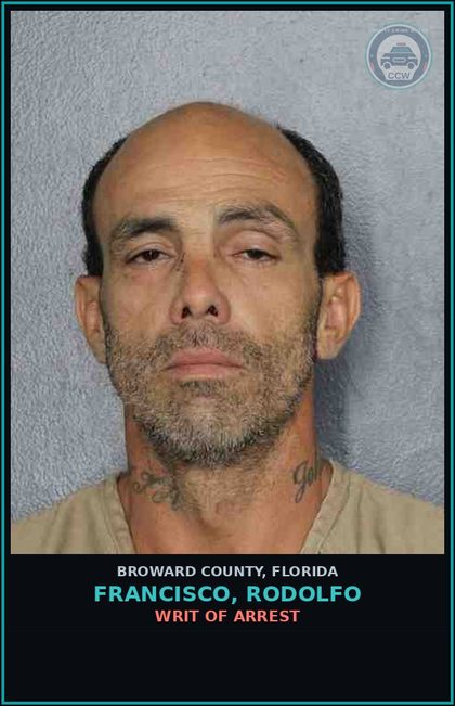 CCW arrest card for FRANCISCO, RODOLFO in Broward County: WRIT OF ARREST