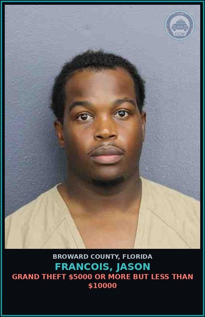 CCW arrest card for FRANCOIS, JASON in Broward County: GRAND THEFT $5000 OR MORE BUT LESS THAN $10000