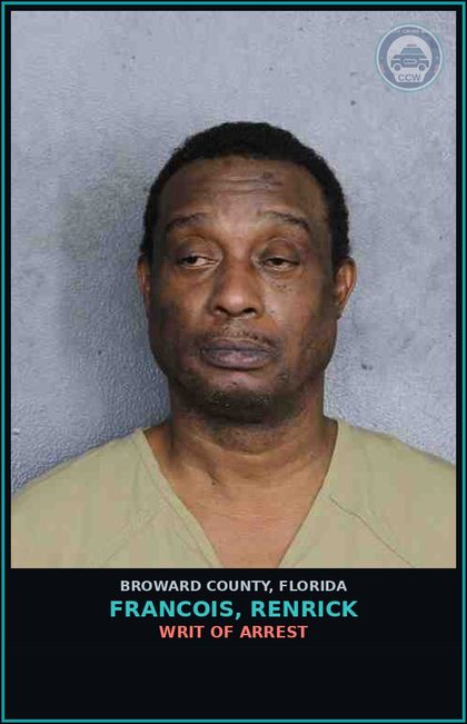 CCW arrest card for FRANCOIS, RENRICK in Broward County: WRIT OF ARREST