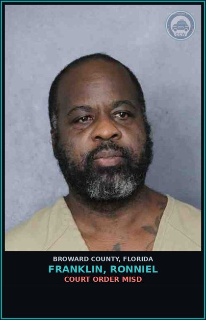 CCW arrest card for FRANKLIN, RONNIEL in Broward County: COURT ORDER MISD