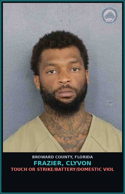 CCW arrest card for FRAZIER, CLYVON in Broward County: TOUCH OR STRIKE/BATTERY/DOMESTIC VIOL