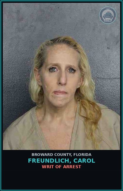 CCW arrest card for FREUNDLICH, CAROL in Broward County: WRIT OF ARREST