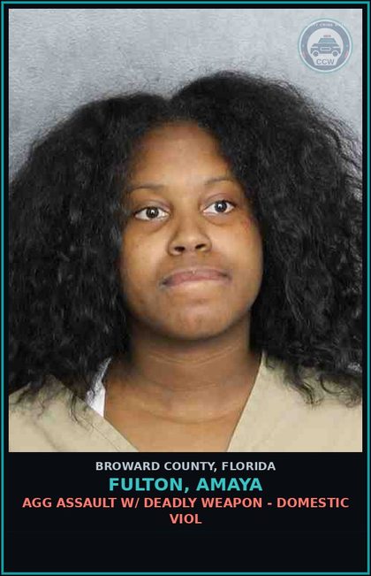 CCW arrest card for FULTON, AMAYA in Broward County: AGG ASSAULT W/ DEADLY WEAPON - DOMESTIC VIOL