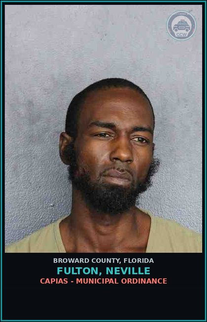CCW arrest card for FULTON, NEVILLE in Broward County: CAPIAS - MUNICIPAL ORDINANCE