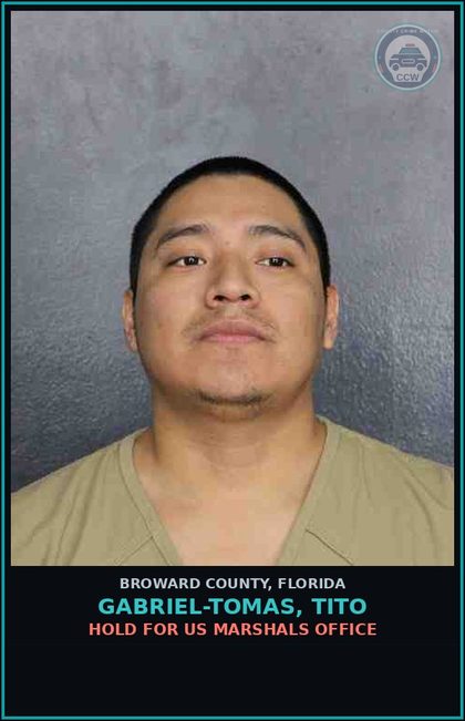 CCW arrest card for GABRIEL-TOMAS, TITO in Broward County: HOLD FOR US MARSHALS OFFICE