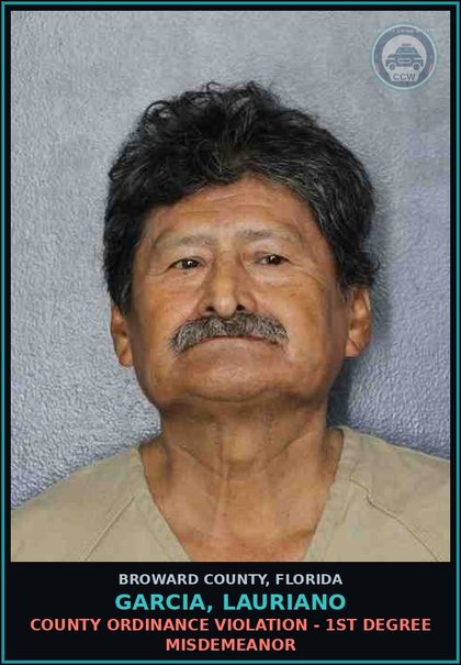 CCW arrest card for GARCIA, LAURIANO in Broward County: COUNTY ORDINANCE VIOLATION - 1ST DEGREE MISDEMEANOR