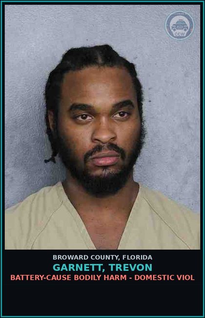 CCW arrest card for GARNETT, TREVON in Broward County: BATTERY-CAUSE BODILY HARM - DOMESTIC VIOL