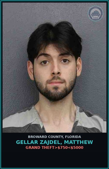 CCW arrest card for GELLAR ZAJDEL, MATTHEW in Broward County: GRAND THEFT>$750<$5000