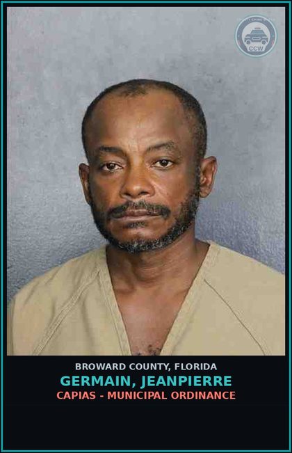 CCW arrest card for GERMAIN, JEANPIERRE in Broward County: CAPIAS - MUNICIPAL ORDINANCE