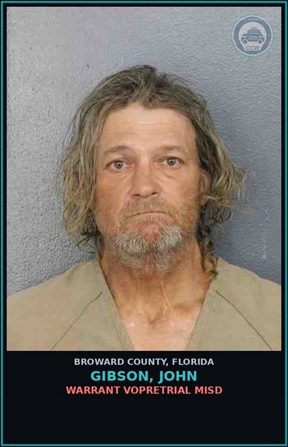 CCW arrest card for GIBSON, JOHN in Broward County: WARRANT VOPRETRIAL MISD