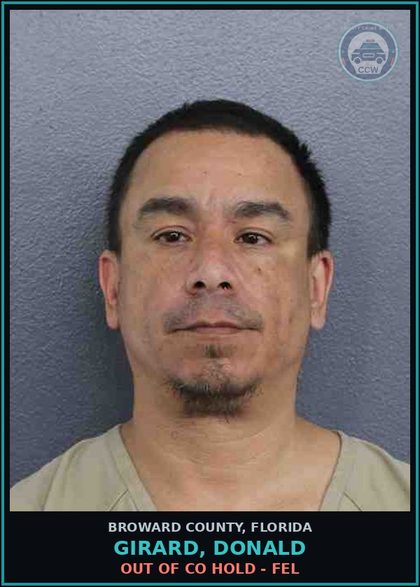 CCW arrest card for GIRARD, DONALD in Broward County: OUT OF CO HOLD - FEL