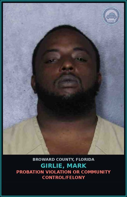CCW arrest card for GIRLIE, MARK in Broward County: PROBATION VIOLATION OR COMMUNITY CONTROL/FELONY