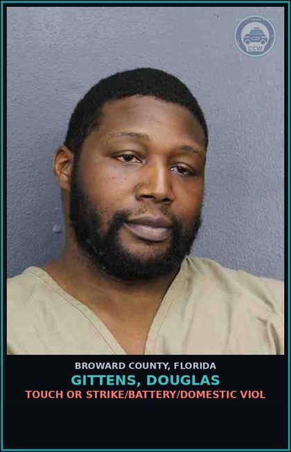 CCW arrest card for GITTENS, DOUGLAS in Broward County: TOUCH OR STRIKE/BATTERY/DOMESTIC VIOL