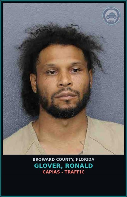 CCW arrest card for GLOVER, RONALD in Broward County: CAPIAS - TRAFFIC
