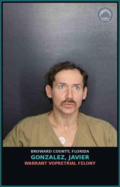 CCW arrest card for GONZALEZ, JAVIER in Broward County: WARRANT VOPRETRIAL FELONY