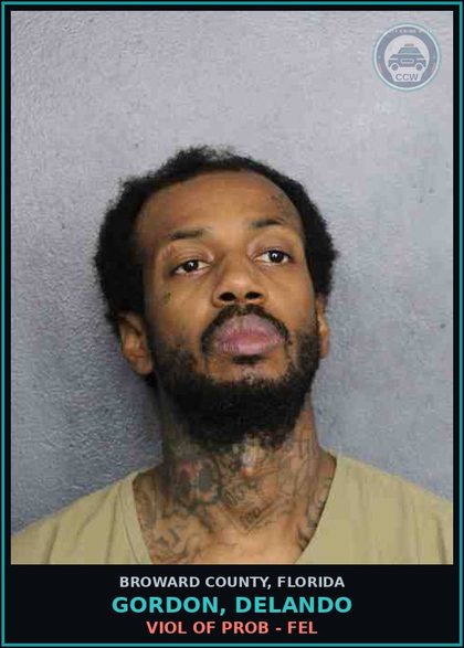 CCW arrest card for GORDON, DELANDO in Broward County: VIOL OF PROB - FEL