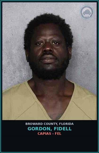 CCW arrest card for GORDON, FIDELL in Broward County: CAPIAS - FEL