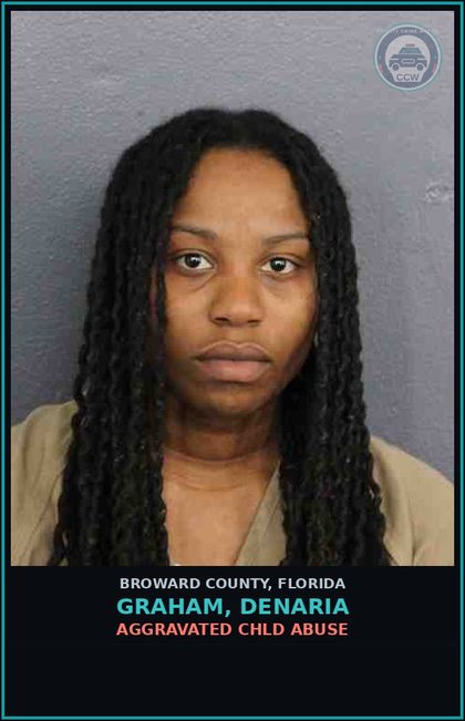 CCW arrest card for GRAHAM, DENARIA in Broward County: AGGRAVATED chld ABUSE