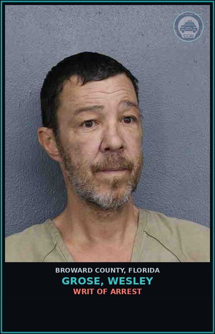 CCW arrest card for GROSE, WESLEY in Broward County: WRIT OF ARREST