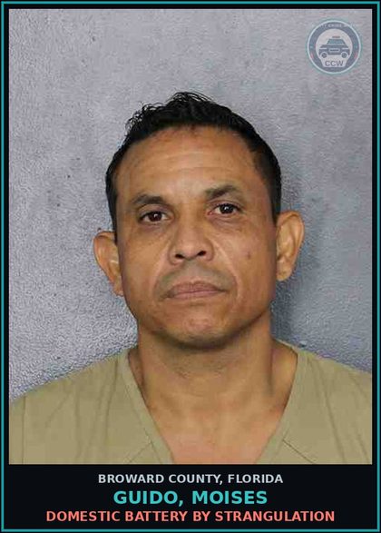CCW arrest card for GUIDO, MOISES in Broward County: DOMESTIC BATTERY BY STRANGULATION