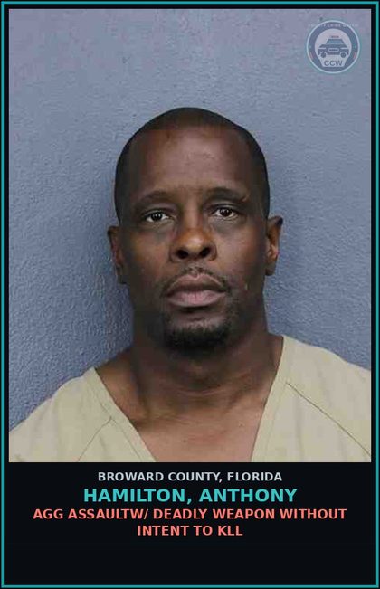 CCW arrest card for HAMILTON, ANTHONY in Broward County: AGG ASSAULTW/ DEADLY WEAPON WITHOUT INTENT TO KILL