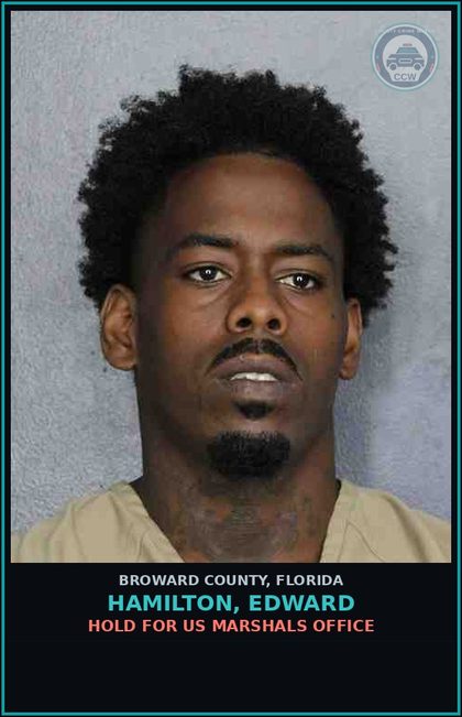 CCW arrest card for HAMILTON, EDWARD in Broward County: HOLD FOR US MARSHALS OFFICE