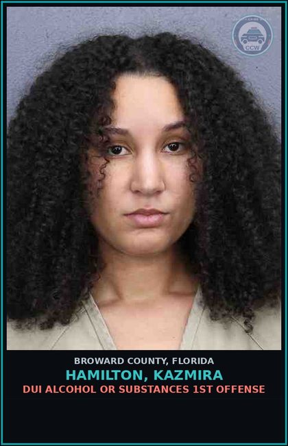 CCW arrest card for HAMILTON, KAZMIRA in Broward County: DUI ALCOHOL OR DRUGS  1ST OFFENSE
