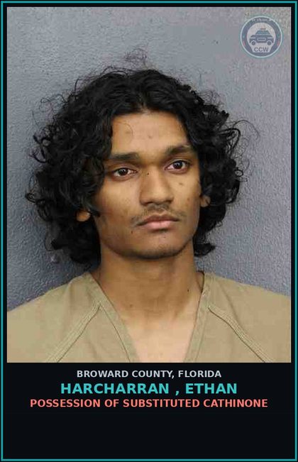 CCW arrest card for HARCHARRAN , ETHAN in Broward County: POSSESSION OF SUBSTITUTED CATHINONE