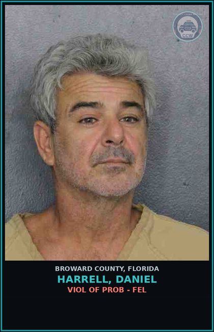 CCW arrest card for HARRELL, DANIEL in Broward County: VIOL OF PROB - FEL